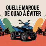 quelle marque de quad à éviter illustration globale